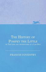 The History of Pompey the Little, or The Life and Adventures of a Lap-Dog