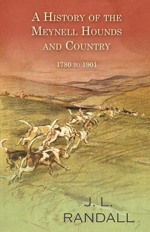 A History of the Meynell Hounds and Country - 1780 to 1901
