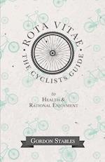Rota Vitae - The Cyclists Guide to Health & Rational Enjoyment