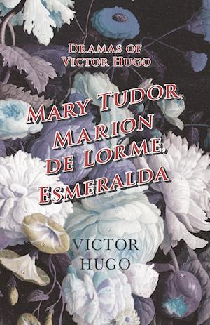 Dramas of Victor Hugo