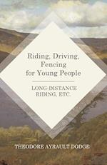 Riding, Driving, Fencing for Young People - Long-Distance Riding, Etc.