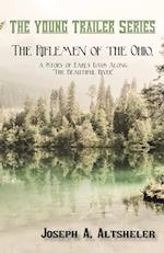 The Riflemen of the Ohio, a Story of Early Days Along "The Beautiful River"