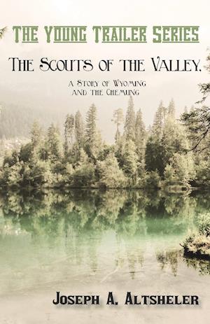 The Scouts of the Valley, a Story of Wyoming and the Chemung