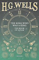 The King Who Was a King - The Book of a Film