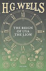 The Reign of Uya the Lion