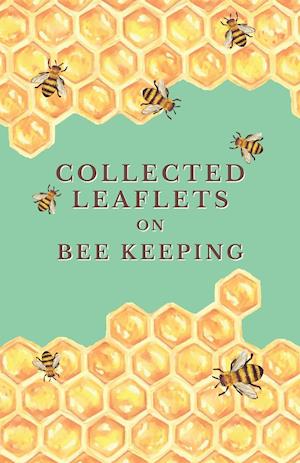 Collected Leaflets on Bee Keeping