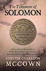 The Testament of Solomon - Edited from the Manuscripts at Mount Athos, Bogna, Holkham Hall, Jerusalem, London, Milan, Paris and Vienna 
