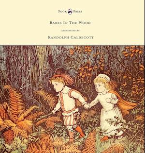 The Babes in the Wood - Illustrated by Randolph Caldecott