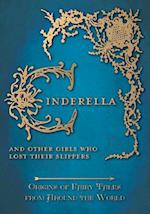 Cinderella - And Other Girls Who Lost Their Slippers (Origins of Fairy Tales from Around the World)