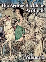 The Arthur Rackham Art Book - Volume I