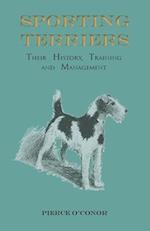 Sporting Terriers - Their History, Training and Management 