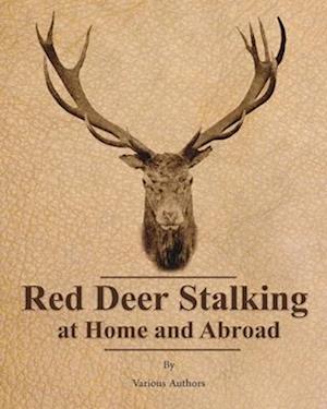 Red Deer Stalking at Home and Abroad