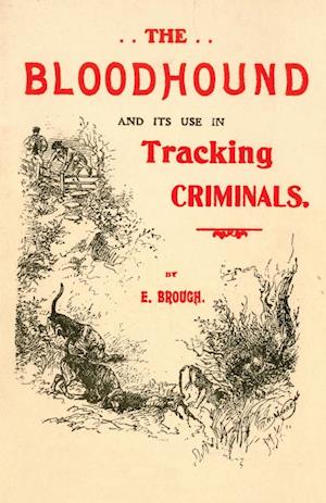 The Bloodhound and its use in Tracking Criminals