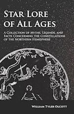 Star Lore of All Ages - A Collection of Myths, Legends, and Facts Concerning the Constellations of the Northern Hemisphere