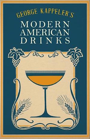 George Kappeler's Modern American Drinks