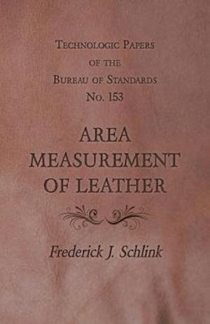 Technologic Papers of the Bureau of Standards No. 153 - Area Measurement of Leather