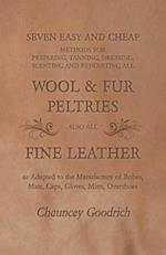 Seven Easy and Cheap Methods for Preparing, Tanning, Dressing, Scenting and Renovating all Wool and Fur Peltries