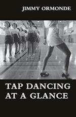 Tap Dancing at a Glance