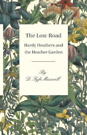 Low Road - Hardy Heathers and the Heather Garden