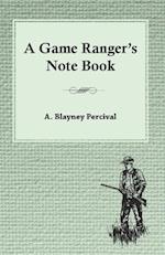 Game Ranger's Note Book