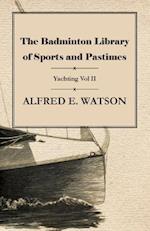 Badminton Library of Sports and Pastimes - Yachting Vol II