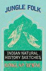 Jungle Folk - Indian Natural History Sketches