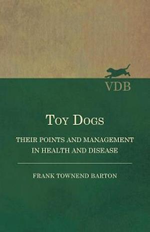 Toy Dogs - Their Points and Management in Health and Disease