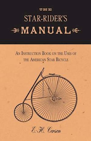 Star-Rider's Manual - An Instruction Book on the Uses of the American Star Bicycle