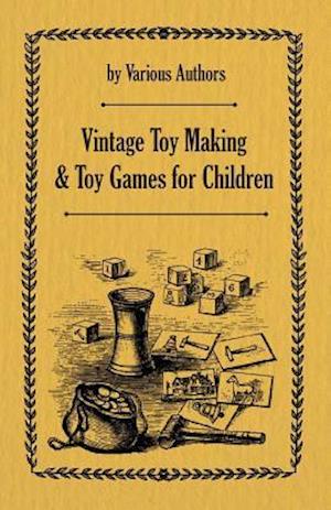 Vintage Toy Making and Toy Games for Children