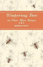 Wintering Bees in Four-Hive Boxes