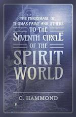 Pilgrimage of Thomas Paine and Others, To the Seventh Circle of the Spirit World