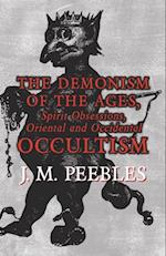 Demonism of the Ages, Spirit Obsessions, Oriental and Occidental Occultism
