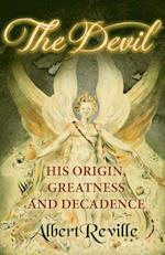 Devil - His Origin, Greatness and Decadence