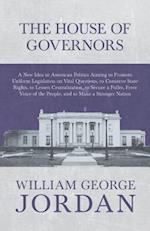 House of Governors - A New Idea in American Politics Aiming to Promote Uniform Legislation on Vital Questions