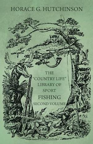 'Country Life' Library of Sport - Fishing - Second Volume