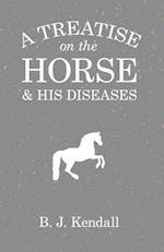 Treatise on the Horse and His Diseases