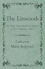 Linwoods - Or, 'Sixty Years Since' in America in Two Volumes - Vol. I