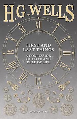 First and Last Things: A Confession of Faith and Rule of Life