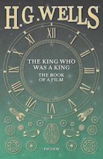 King Who Was a King - The Book of a Film