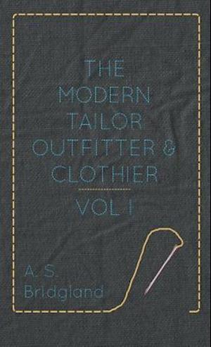 Modern Tailor Outfitter and Clothier - Vol. I.