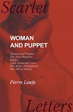 Woman and Puppet - Woman and Puppet; The New Pleasure; Byblis; LA da; Immortal Love; The Artist Triumphant; The Hill of Horsel