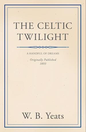 Celtic Twilight: Faerie and Folklore