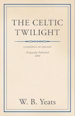 Celtic Twilight: Faerie and Folklore