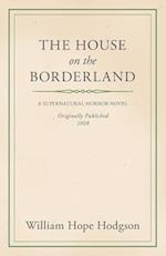 William Hope Hodgson's The House on the Borderland