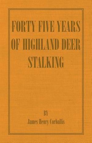 Forty Five Years of Highland Deer Stalking