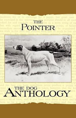 Pointer - A Dog Anthology (A Vintage Dog Books Breed Classic)