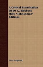 Critical Examination of Dr G. Birkbeck Hill's Johnsonian Editions