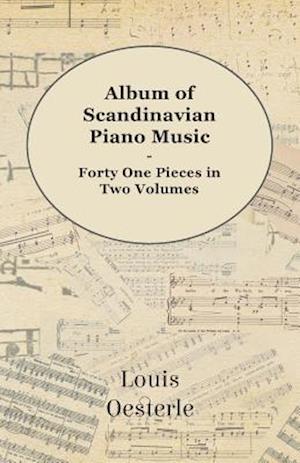 Album Of Scandinavian Piano Music - Forty One Pieces In Two Volumes