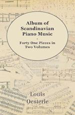 Album Of Scandinavian Piano Music - Forty One Pieces In Two Volumes