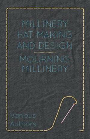 Millinery Hat Making and Design - Mourning Millinery